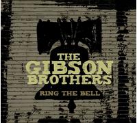The Gibson Brothers - Ring The Bell