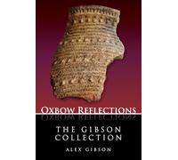 The Gibson Collection: Key Papers by Prehistorian Alex Gibson on Neolithic Pottery and Domestic Settlement