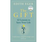 The Gift : 12 Lessons to Save Your Life