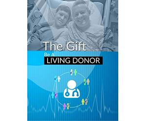 The Gift: Be A Living Donor