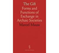The Gift: Forms and Functions of Exchange in Archaic Societies