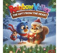 The Gift from the Heart: Rainbow Valley Christmas: 2