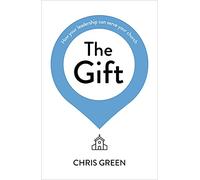 The Gift: How your leadership can serve your church