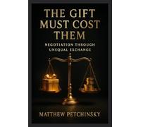 The Gift Must Cost Them: Negotiation Through Unequal Exchange