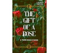 The Gift of a Rose: A Twin Souls Saga