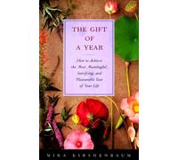 The Gift of a Year: How to Give Yourself the Most Meaningful, Satisfying, and Pleasurable Year of Your Life