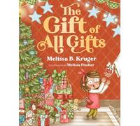 The Gift of All Gifts: Celebrating God's Special Christmas Present for You
