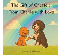 The Gift of Chester: From Charlie with Love