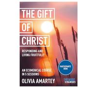 The Gift of Christ: Responding and Living Fruitfully: York Courses