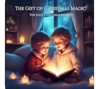 THE GIFT OF CHRISTMAS MAGIC: The Jolly Christmas Journey