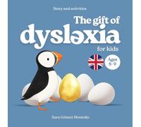 The gift of dyslexia for kids: An educational tool designed to support the early development of reading and writing skills in children with dyslexia (recommended for ages 6 to 9).