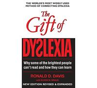 The Gift of Dyslexia: Why Some of the Smartest People Can't Read