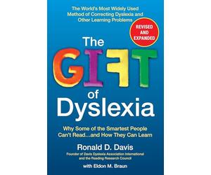 The Gift of Dyslexia: Why Some of the Smartest People Can't Read...and How They Can Learn