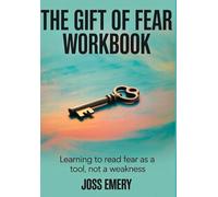 The Gift Of Fear Workbook: Learning to Read Fear as a Tool, Not a Weakness