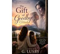 The Gift of Goodbye