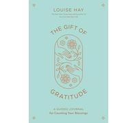 The Gift of Gratitude : A Guided Journal for Counting Your Blessings