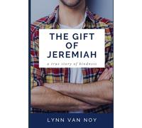 THE GIFT OF JEREMIAH: a true story of kindness