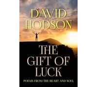 THE GIFT OF LUCK: Poems from the Heart and Soul