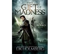 The Gift of Madness: Volume 7 (The Lost Prophecy)