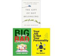 The Gift of Not Belonging, Big Feelings, Bad Purchases & Your Job Is Not Your Personality 3 Books Collection Set