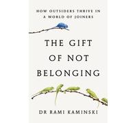 The Gift of Not Belonging by Rami Kaminski (Hardback Book)