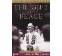 The Gift of Peace: Personal Reflections by Cardinal Joseph Bernardin (Illinois)