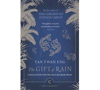 The Gift of Rain: by Tan Twan Eng (Canons)