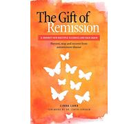 The Gift of Remission: A Journey Into Multiple Sclerosis and Back Again – Outskirts Press