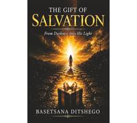The Gift of Salvation: From Darkness Into His Light