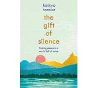 The Gift of Silence: Finding peace in a world full of noise