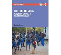 The Gift of Song: Performing Exchange in Western Arnhem Land (SOAS Studies in Music)