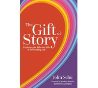 The Gift of Story: Exploring the Affective Side of the Reading Life