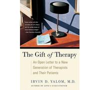 The Gift of Therapy: An Open Letter to a New Generation of Therapists and Their Patients