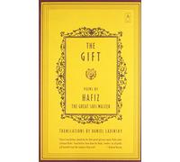 The Gift - Poems by Hafiz the Great Sufi Master by Hafiz, Daniel Ladinsky [26 August 1999]