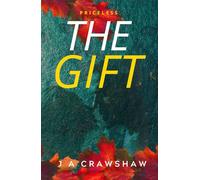 The Gift: Priceless. The 3rd & final book in Charlotte's journey to find true love and happiness. Women's Fiction/Romance (The Life Changing Women's Fiction Series. Growth, empowerment & true love.)