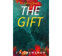 The Gift: Priceless. The 3rd & final book in Charlotte's journey to find true love and happiness. Women's Fiction/Romance (The Life Changing Women's Fiction Series. Growth, empowerment & true love.)