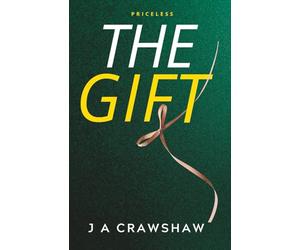 The Gift: Priceless. The 3rd & final book in Charlotte's journey to find true love and happiness. Women's Fiction/Romance (The Life Changing Women's Fiction Series. Growth, empowerment & true love.)
