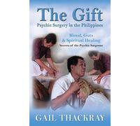 The Gift: Psychic Surgery in the Philippines