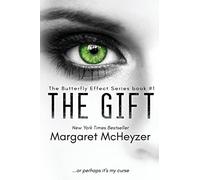 The Gift: The Butterfly Effect, Book 1.: Volume 1