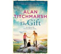 The Gift: The new novel from bestselling national treasure Alan Titchmarsh
