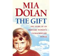 THE GIFT: The Story of an Ordinary Woman’s Extraordinary Power