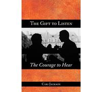 The Gift to Listen, the Courage to Hear