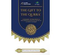 The Gift to the Qurra (COLOUR VERSION): Considering the precedence as documented in Ghayth Al-Naf' by 'Ali Al-Nurī Al-Safāqusī (Specialised Texts in Qirā`āt)