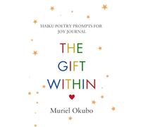 The Gift Within: Haiku Poetry Prompts for Joy Journal (Series)