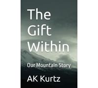 The Gift Within: Our Mountain Story