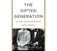 The Gifted Generation: When Government Was Good