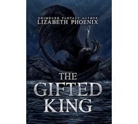 The Gifted King: 1 (The Anchor Kingdom Trilogy)