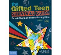 The Gifted Teen Survival Guide : Smart, Sharp, and Ready for (Almost) Anything