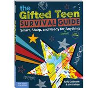 The Gifted Teen Survival Guide: Smart, Sharp, and Ready for (Almost) Anything