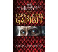 The Gifted Warlockk Chronicles - Book 1 - Farrglenn's Gambit